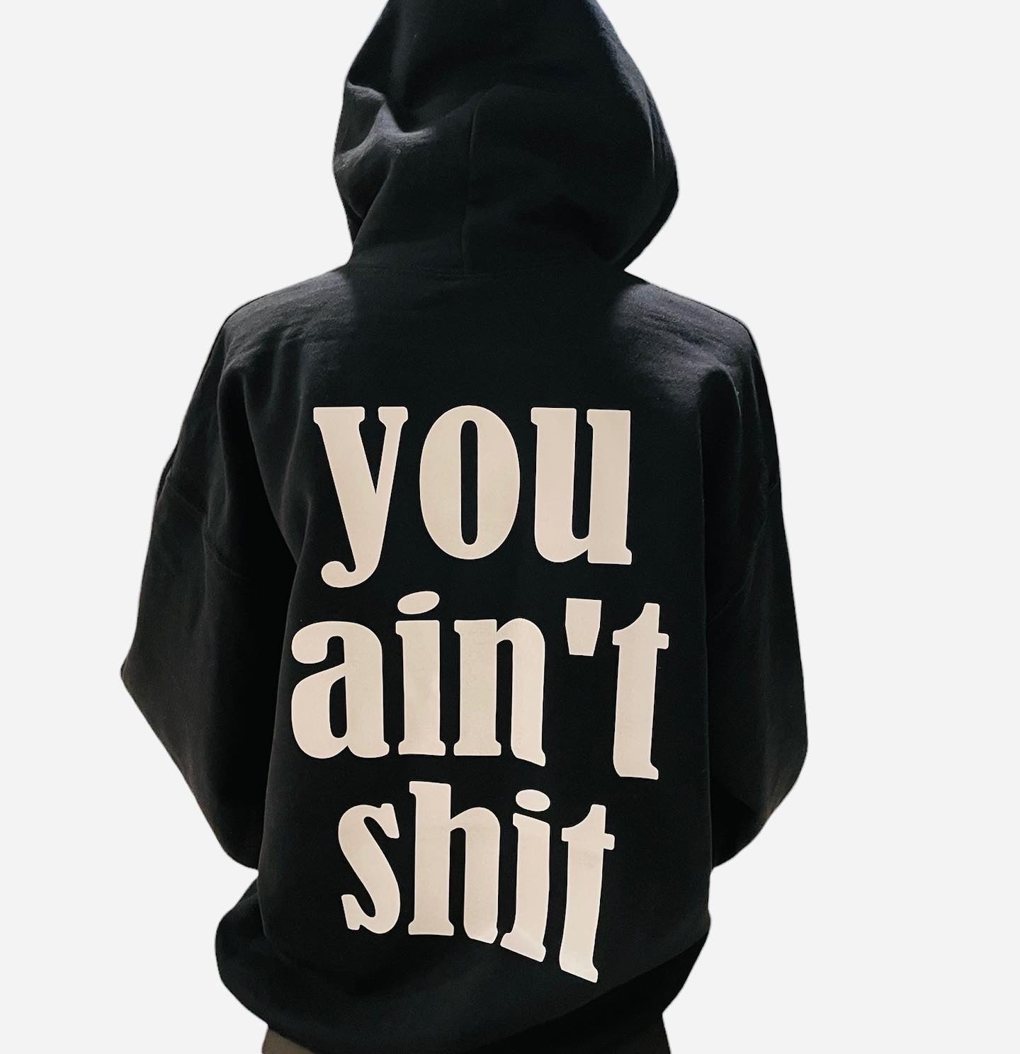 NOT FRIENDLY-Black "You Ain’t Shit" hoodie image 1