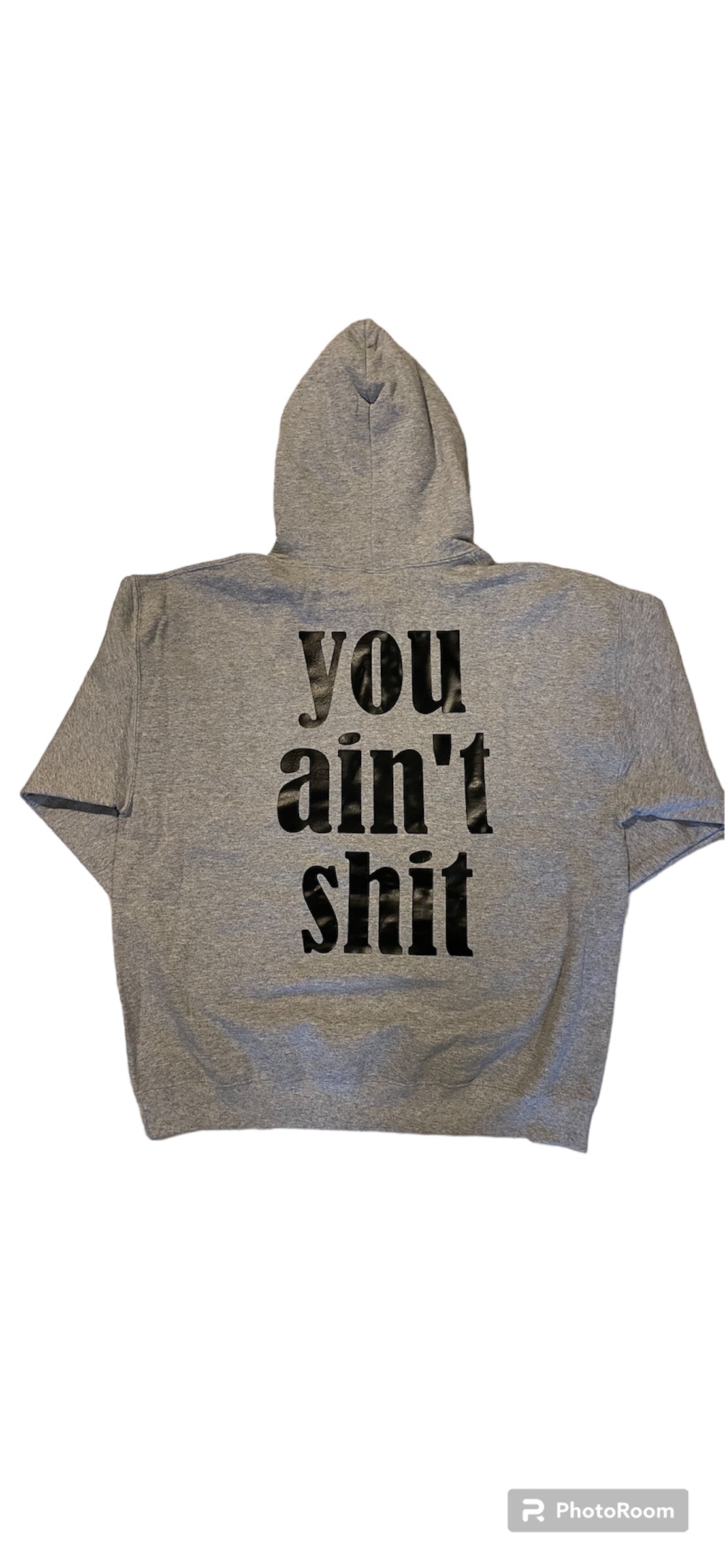 NOT FRIENDLY-Grey "You Ain’t Shit" hoodie image 0