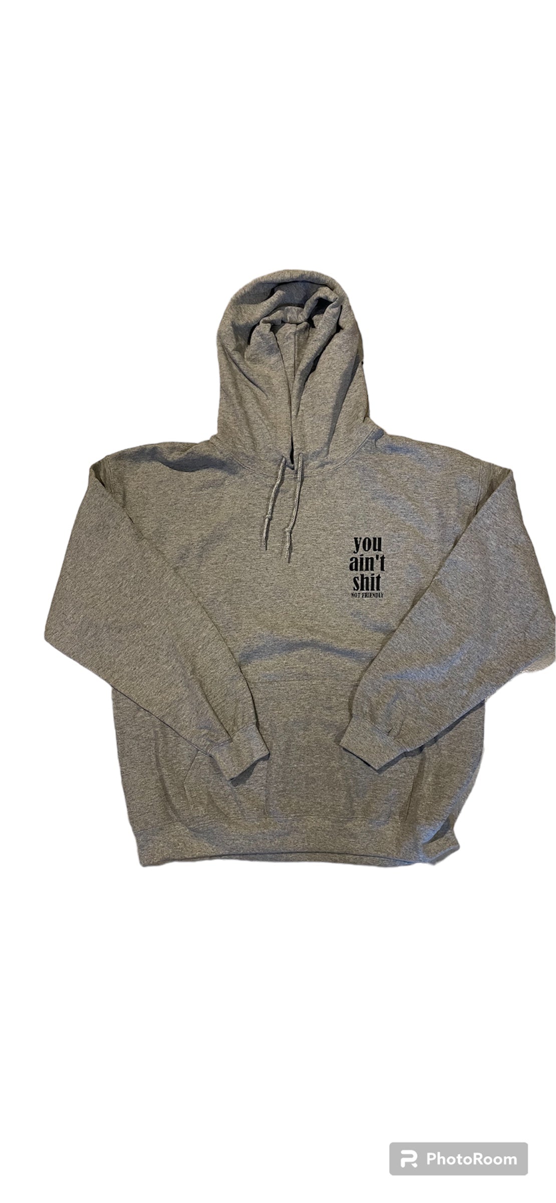 NOT FRIENDLY-Grey "You Ain’t Shit" hoodie image 1