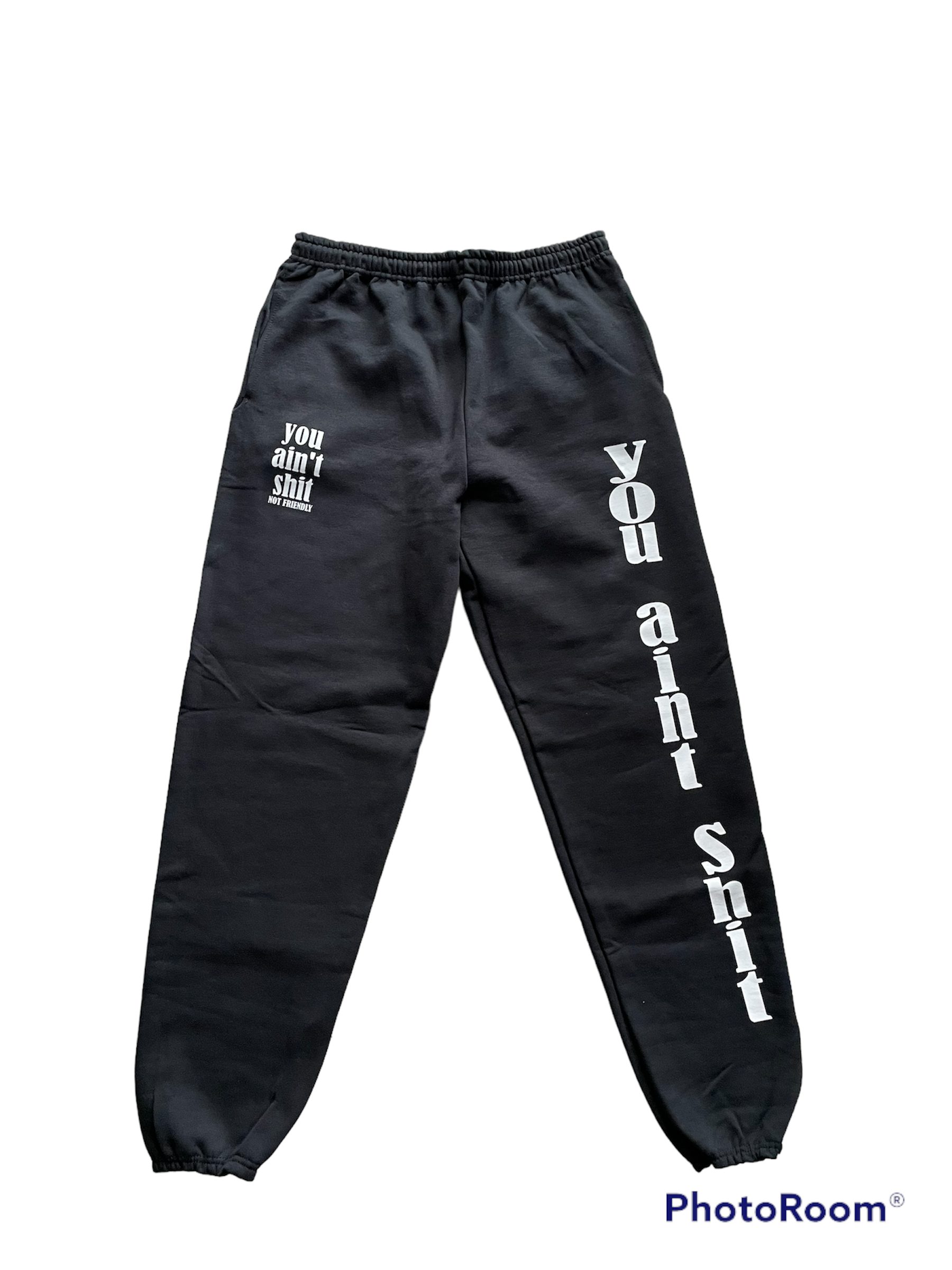 NOT FRIENDLY - “You Ain’t Shit” Sweatpants image 0