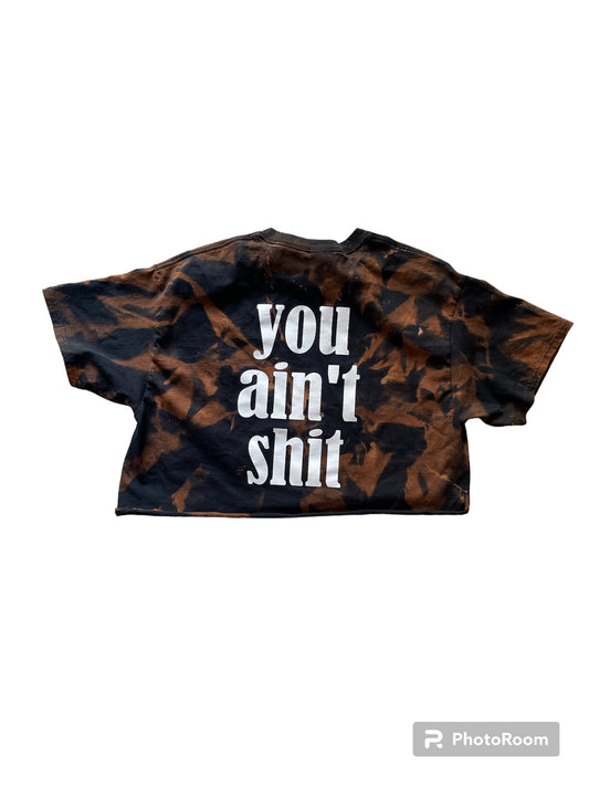 NOT FRIENDLY- BLEACH DYED Crop “You Aint Shit" image 0
