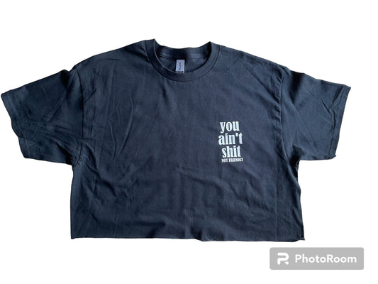 NOT FRIENDLY- Black Crop “You Aint Shit" image 1