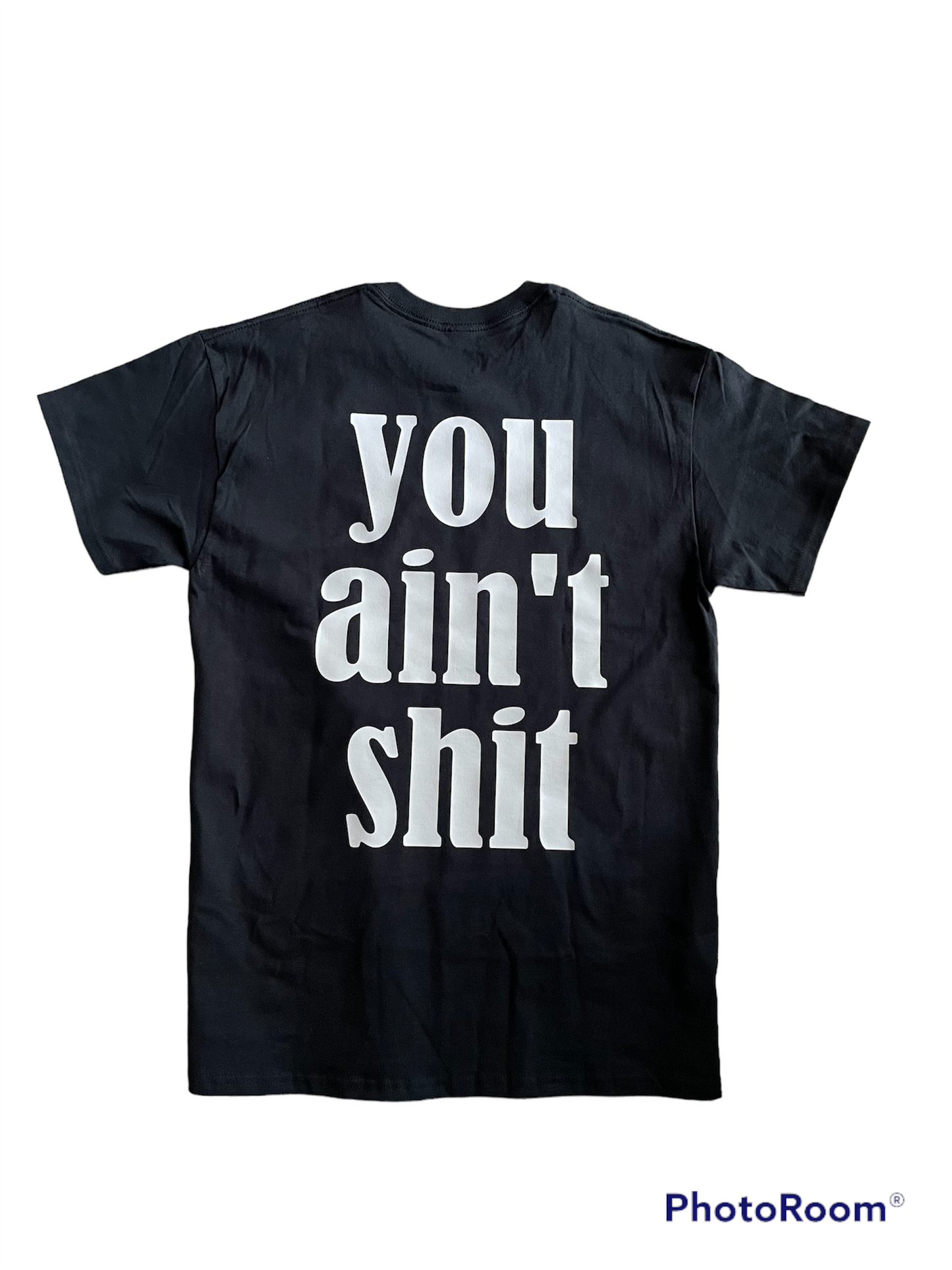 NOT FRIENDLY- Black Tee “You Ain’t Shit" image 1