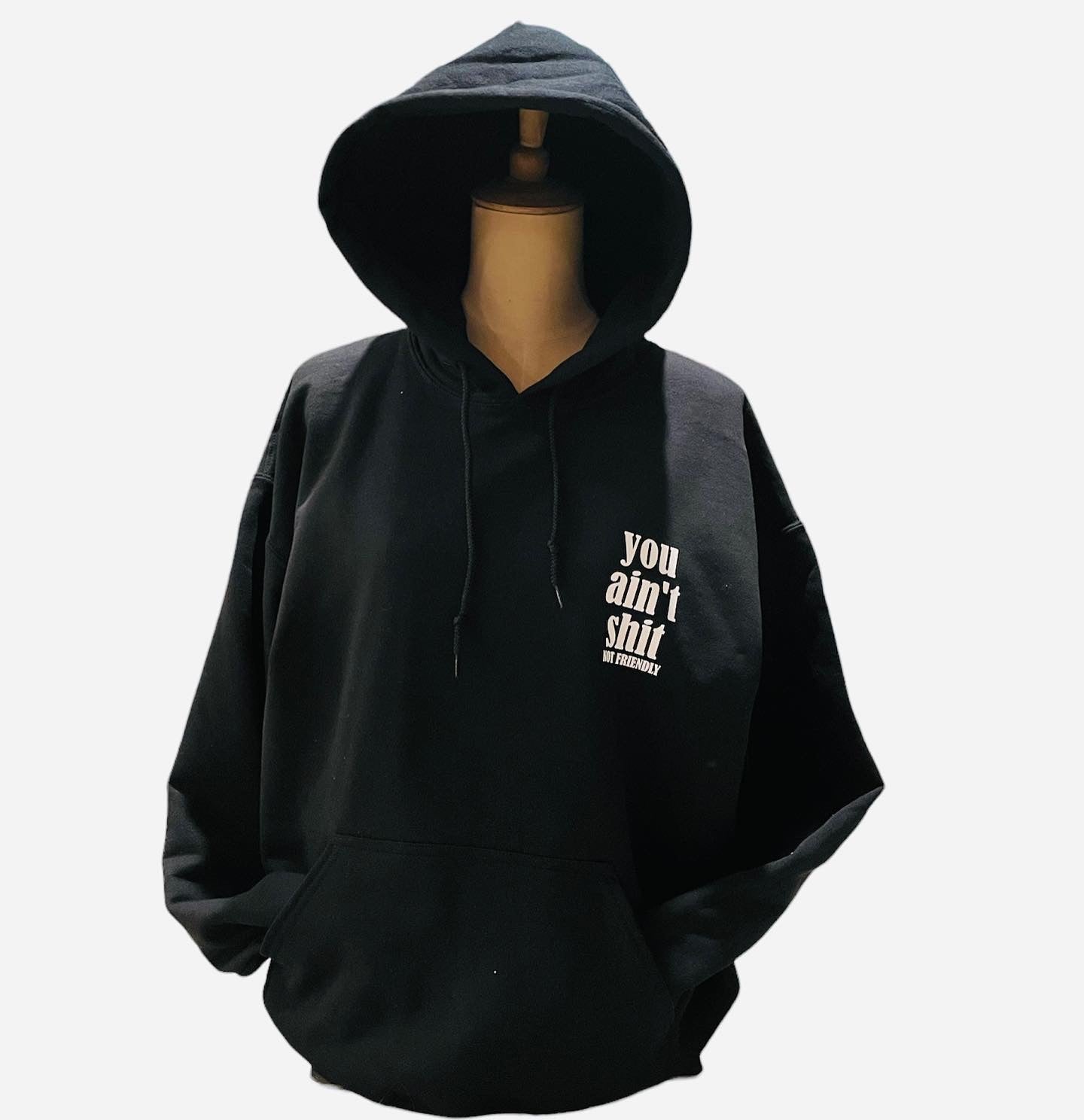 NOT FRIENDLY-Black "You Ain’t Shit" hoodie image 0
